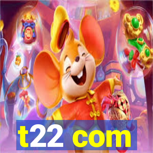 t22 com